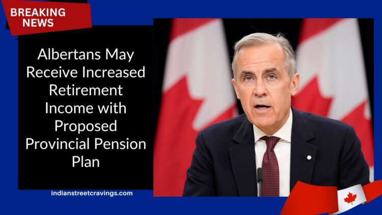 Albertans May Receive Increased Retirement Income with Proposed Provincial Pension Plan