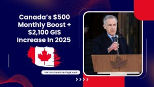 Canada’s $500 Monthly Boost + $2,100 GIS Increase In 2025 – Who Qualifies And When?