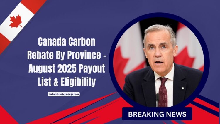 Canada Carbon Rebate By Province – August 2025 Payout List & Eligibility