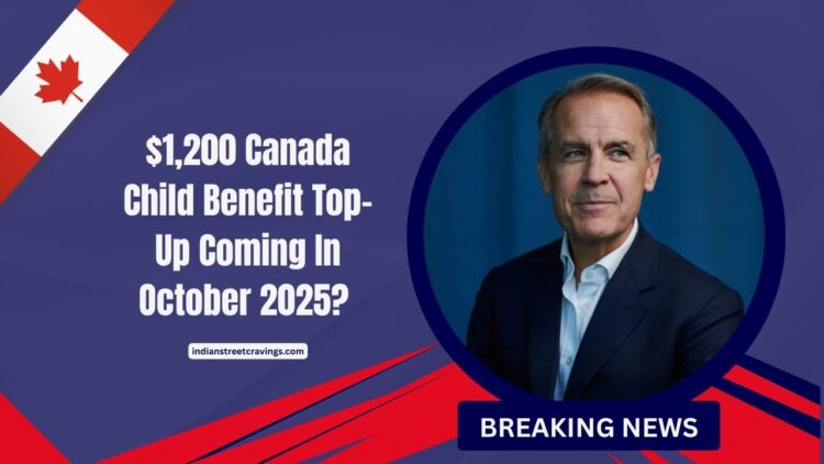$1,200 Canada Child Benefit Top-Up Coming In October 2025? Eligibility & Parliament Proposal