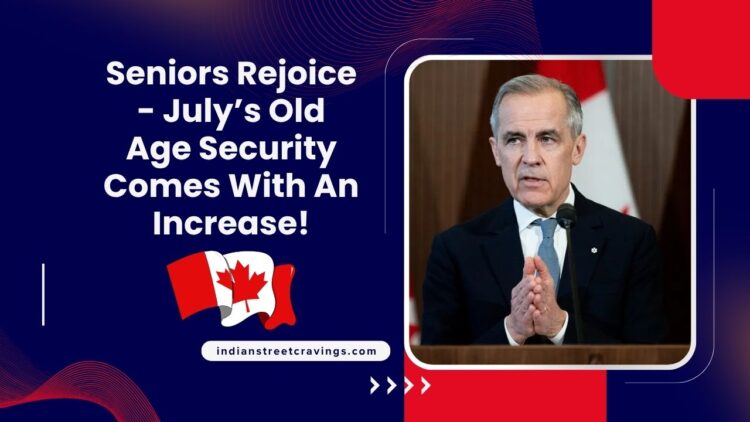 Seniors Rejoice - July’s Old Age Security Comes With An Increase!